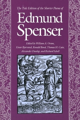 The Yale Edition of the Shorter Poems of Edmund Spenser by Spenser, Edmund