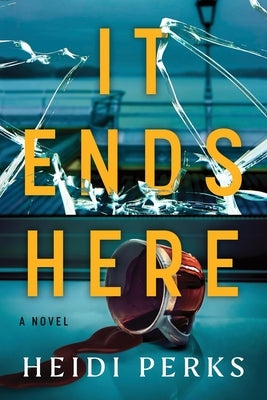 It Ends Here by Perks, Heidi