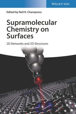 Supramolecular Chemistry on Surfaces: 2D Networks and 2D Structures by Champness, Neil R.