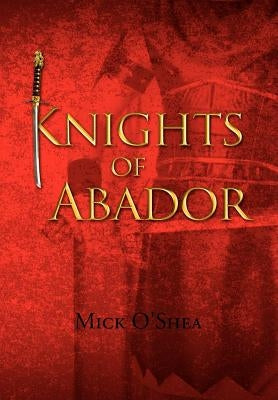 Knights of Abador by O'Shea, Mick