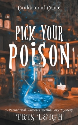 Pick Your Poison by Leigh, Iris