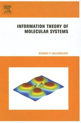 Information Theory of Molecular Systems by F. Nalewajski, Roman
