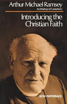Introducing the Christian Faith by Ramsey, Arthur Michael
