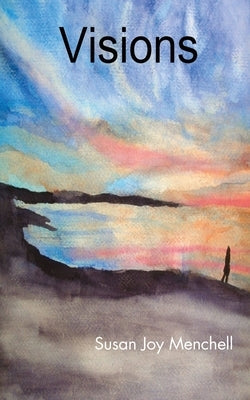 Visions by Menchell, Susan Joy