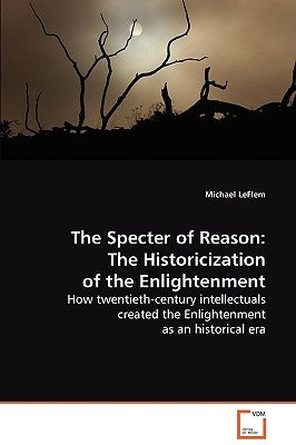 The Specter of Reason by Leflem, Michael