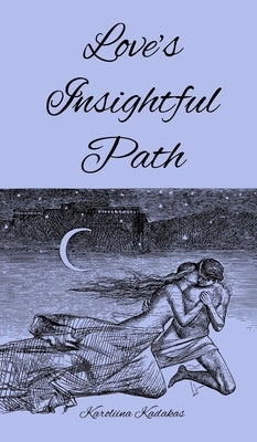 Love's Insightful Path by Kadakas, Karoliina