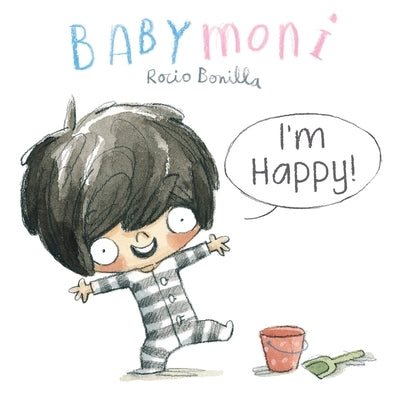 Babymoni: I'm Happy! by Bonilla, Rocio