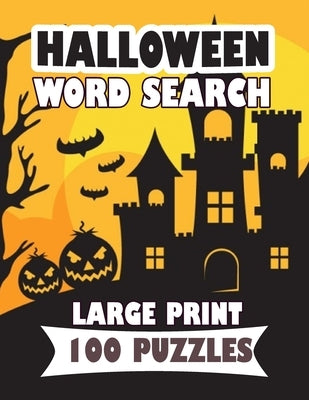 Halloween Word Search Large Print 100 Puzzle: Powerful English Version word search by Ogushi, Naomi