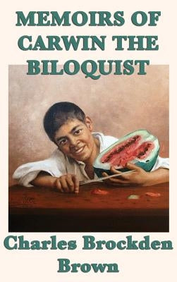 Memoirs of Carwin the Biloquist by Brown, Charles Brockden