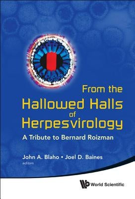 Fr the Hallowed Halls of Herpesvirology by Blaho John a