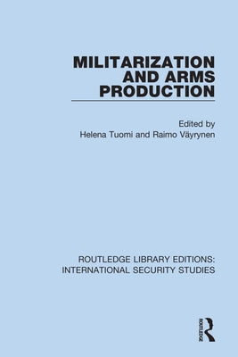 Militarization and Arms Production by Tuomi, Helena