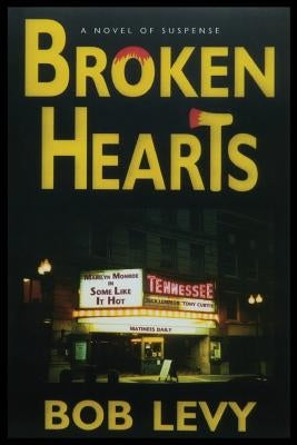 Broken Hearts: A Novel of Suspense by Levy, Bob