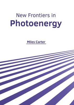 New Frontiers in Photoenergy by Carter, Miles