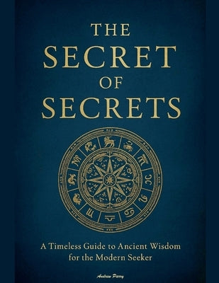 The Secret of Secrets by Parry, Andrew