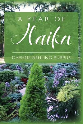 A Year of Haiku by Purpus, Daphne Ashling
