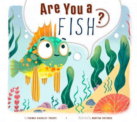 Are You a Fish? by Troupe, Thomas Kingsley