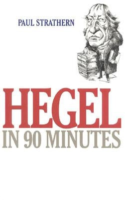 Hegel in 90 Minutes by Strathern, Paul