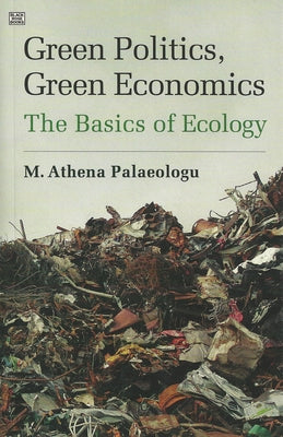 Green Politics, Green Economics by Palaeologu, Athena