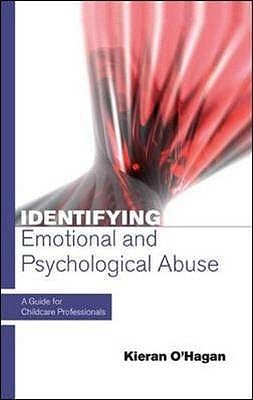 Identifying Emotional and Psychological Abuse: A Guide for Childcare Professionals by O'Hagan, Kieran