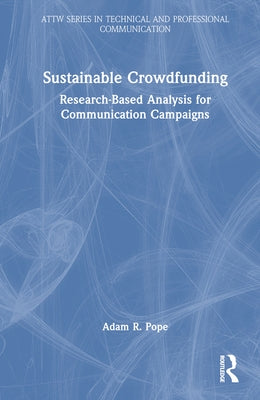 Sustainable Crowdfunding: Research-Based Analysis for Communication Campaigns by Pope, Adam R.
