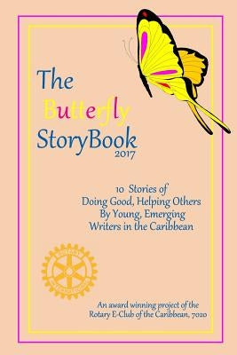 The Butterfly StoryBook (2017): Stories written by children for children. Authored by Caribbean children age 7-11 by Bridson, Hanna &. Tom