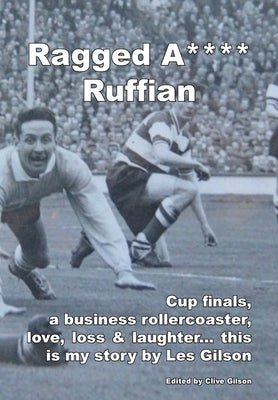 Ragged A**** Ruffian by Gilson, Clive L.