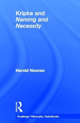 Kripke and Naming and Necessity by Noonan, Harold