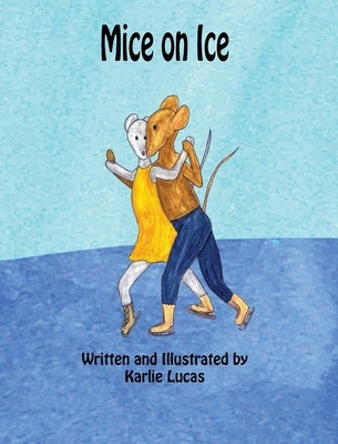 Mice on Ice by Lucas, Karlie M.