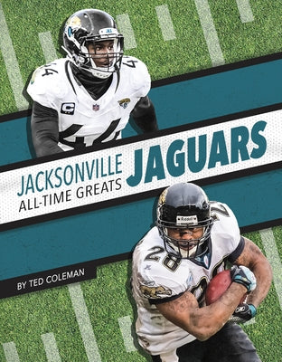 Jacksonville Jaguars All-Time Greats by Coleman, Ted