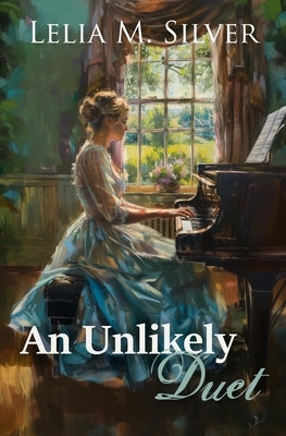 An Unlikely Duet by Silver, Lelia M.