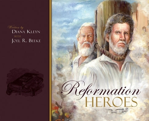 Reformation Heroes by Beeke, Joel R.
