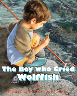 The Boy Who Cried Wolf Fish by Lawdis, Katina