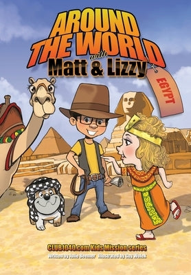 Around the World with Matt and Lizzy - Egypt by Beemer, Julie C.