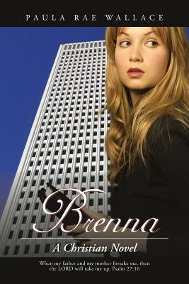 Brenna: A Christian Novel by Wallace, Paula Rae