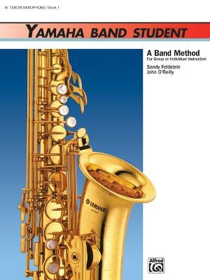 Yamaha Band Student, Bk 1: B-Flat Tenor Saxophone by Feldstein, Sandy