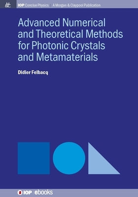 Advanced Numerical Techniques for Photonic Crystals by Felbacq, Didier
