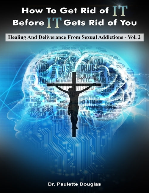 Healing And Deliverance From Sexual Addictions by Douglas, Paulette