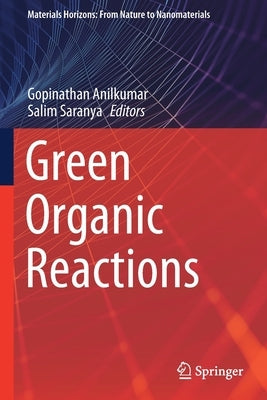 Green Organic Reactions by Anilkumar, Gopinathan