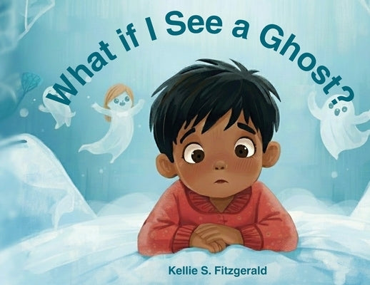 What if I See a Ghost by Fitzgerald, Kellie S.