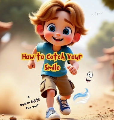 How to Catch Your Smile by Butts, Duncan