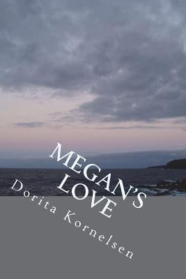 Megan's Love by Kornelsen, Dorita Lynn