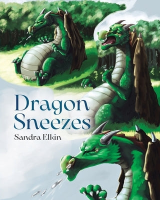 Dragon Sneezes by Elkin, Sandra