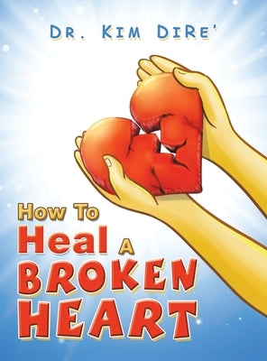 How to Heal a Broken Heart by Dire', Kim