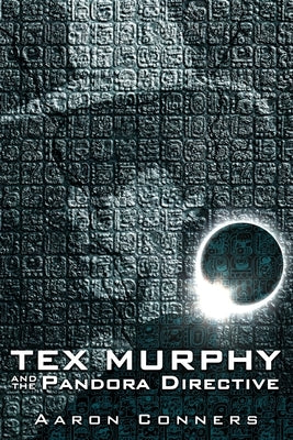 Tex Murphy and the Pandora Directive by Conners, Aaron