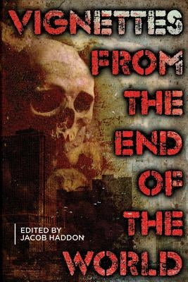 Vignettes from the End of the World by McHugh, Jessica