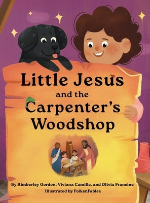 Little Jesus and the Carpenter's Woodshop by Gordon, Kimberley