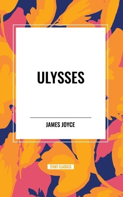 ULYSSES by James Joyce by Joyce, James