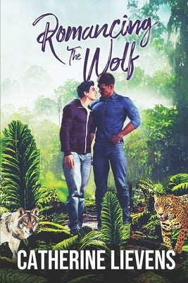 Romancing the Wolf by Lievens, Catherine
