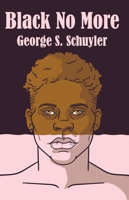 Black No More by George S Schuyler