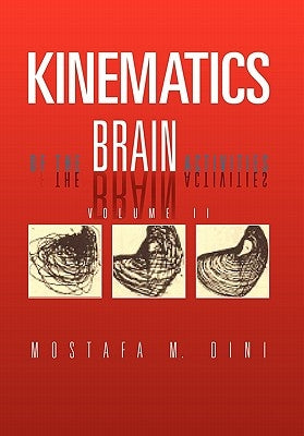 Kinematics Of The Brain Activities by Dini, Mostafa M.